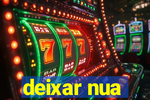 deixar nua